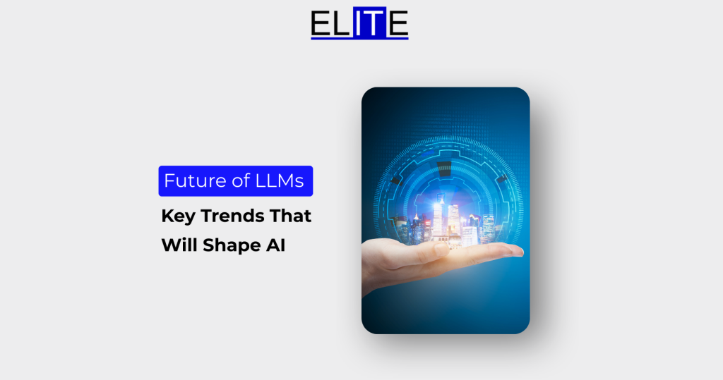 Future of LLMs